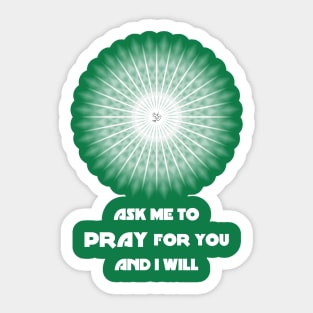 Ask Me to Pray for You and I Will - On the Back of Sticker